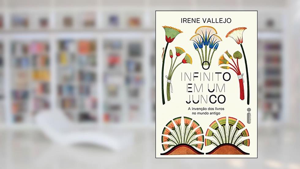 O infinito em um junco: A invenção dos livros no mundo antigo, do autor Irene Vallejo