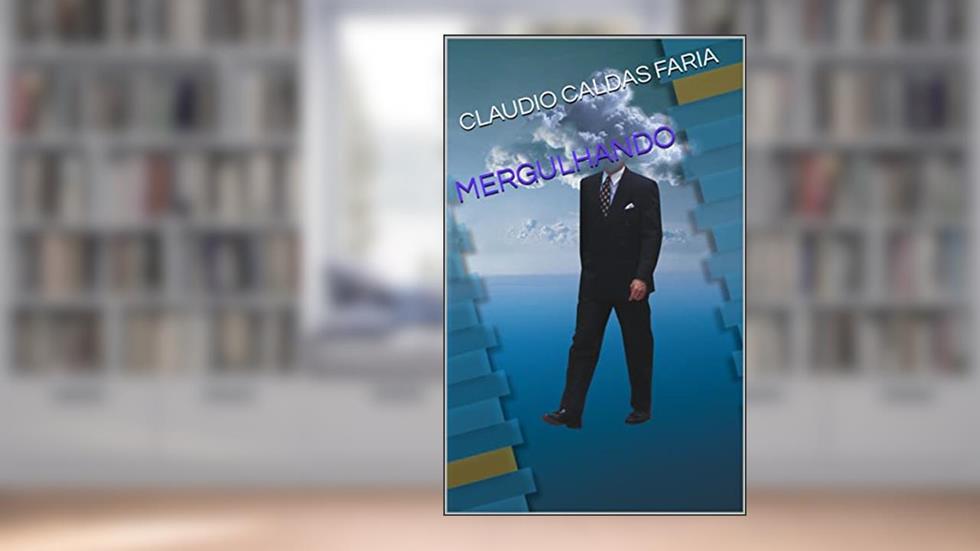 MERGULHANDO, do autor CLAUDIO CALDAS FARIA