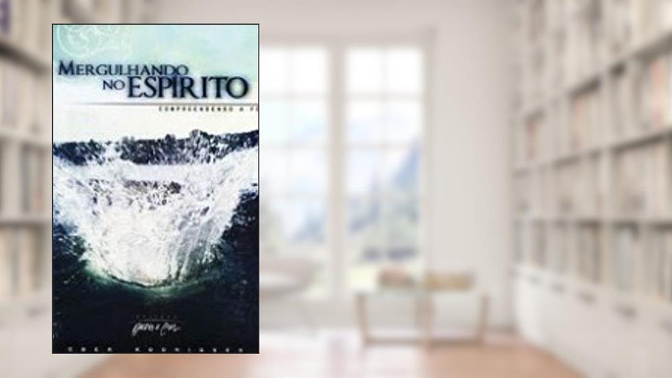 Mergulhando no Espírito: Compreendendo a Fé, do autor Eber Rodrigues