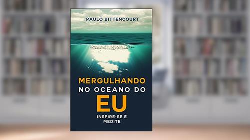 Capa de Mergulhando no oceano do eu: Inspire-se e medite, do autor Paulo Bittencourt