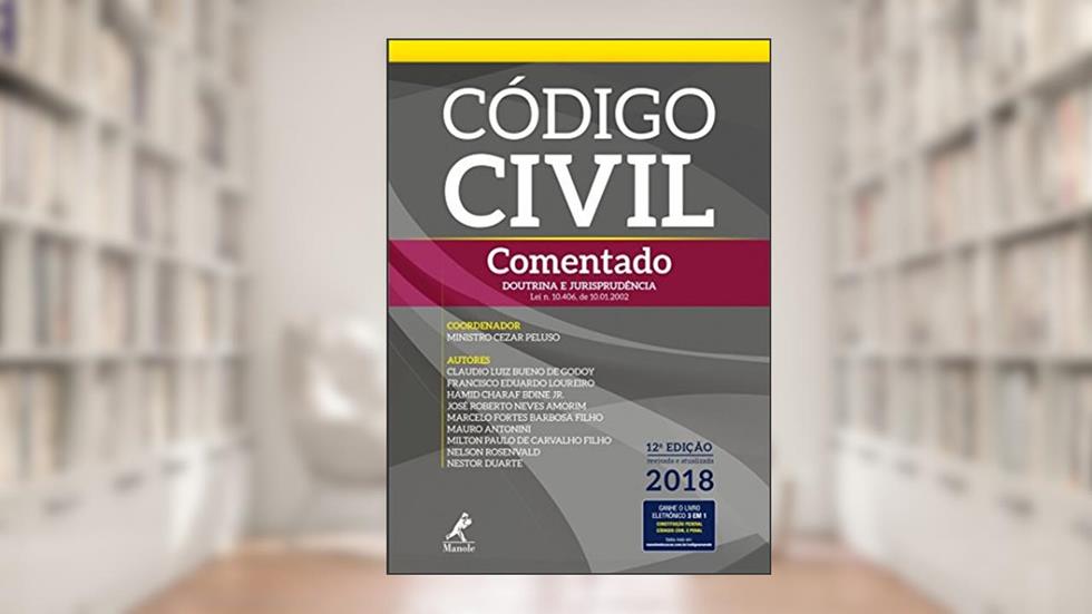 Código civil comentado: doutrina e jurisprudência - Lei n. 10.406, de 10.01.2002, do autor Vários autores