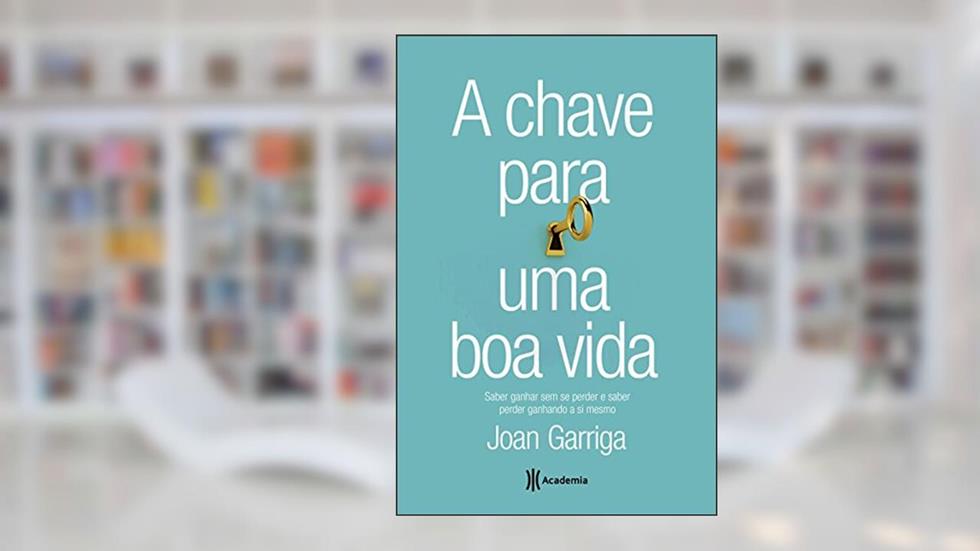 A chave para uma boa vida, do autor Joan Garriga