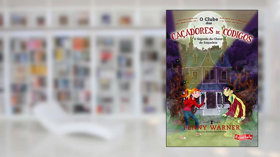 O clube dos caçadores de códigos: o segredo da chave do esqueleto: Volume 1, do autor Penny Warner