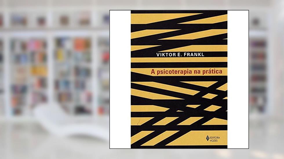 A psicoterapia na prática: Uma introdução casuística para médicos, do autor Viktor E. Frankl