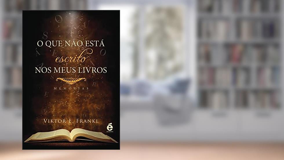 O que não Está Escrito nos Meus Livros, do autor Viktor Frankl