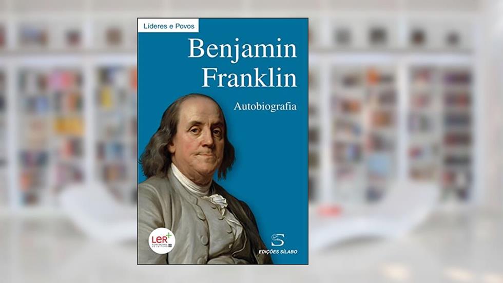 Benjamin Franklin: Autobiografia, do autor Benjamin Franklin