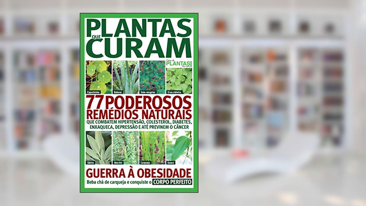 Guia de Plantas que Casa 02 - Plantas que Curam (Guia de Plantas em Casa Livro 2), do autor On Line Editora