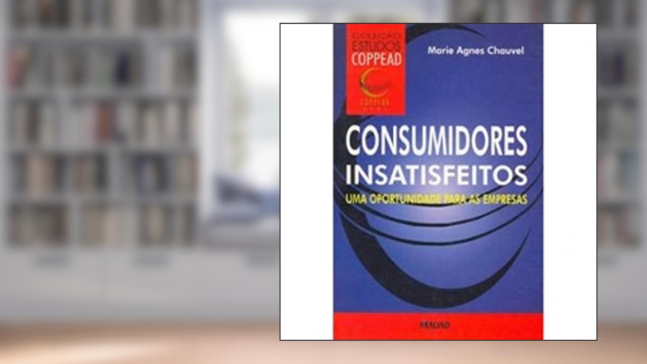 Consumidores Insatisfeitos, do autor Maria Agnes Chauvel