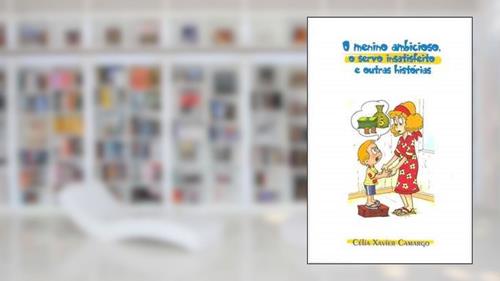 Capa de O Menino Ambicioso, o Servo Insatisfeito e Outras Histórias, do autor Célia Xavier de Camargo