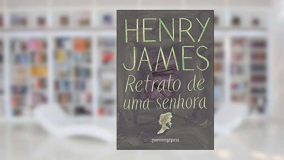 Retrato de uma senhora, do autor Henry James