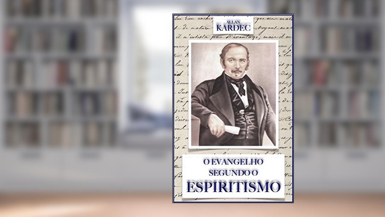 Capa de O Evangelho Segundo o Espiritismo: Contendo a explicação das máximas morais do Cristo, do autor Allan Kardec