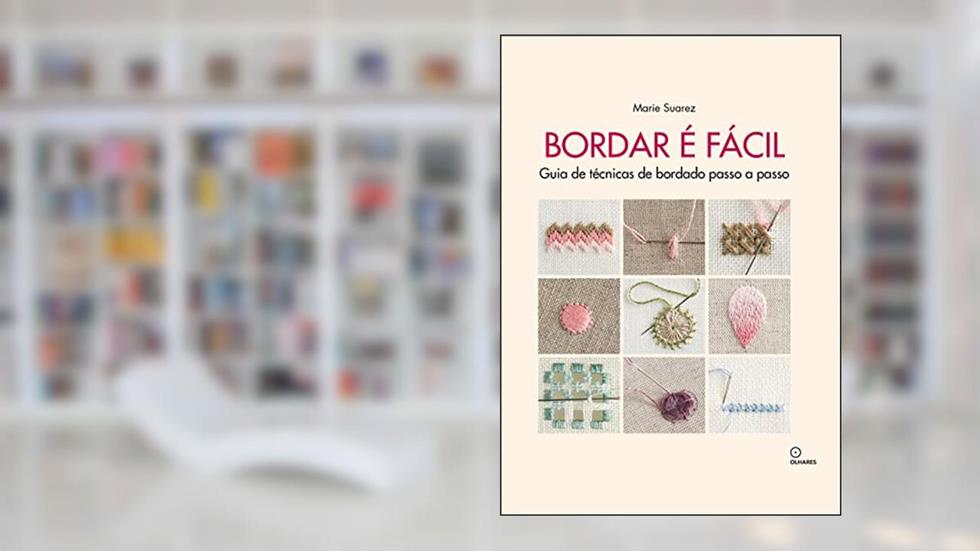 Bordar é facil: Guia de técnicas de bordado passo a passo, do autor Marie Suarez