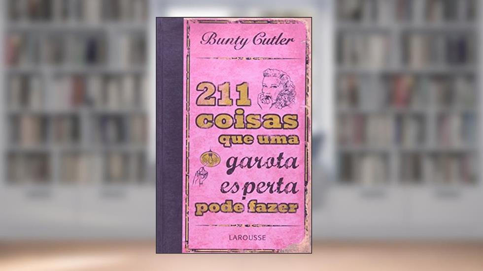211 Coisas que Uma Garota Esperta Pode Fazer, do autor Jessica Cutler