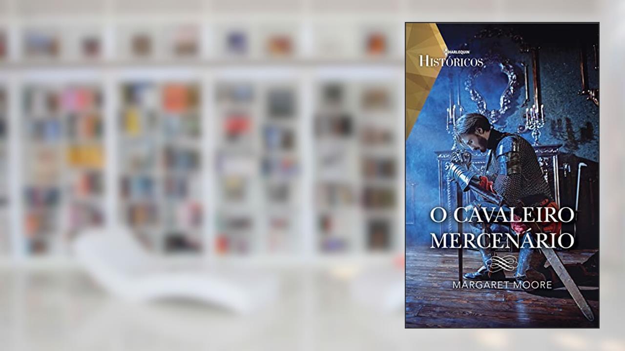 O cavaleiro mercenário (Históricos Livro 34), do autor Margaret Moore