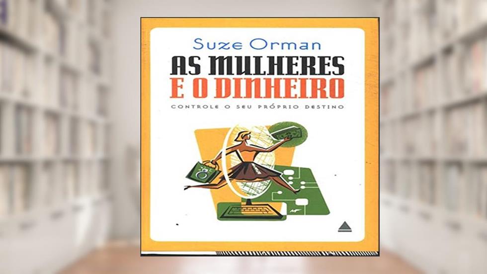As Mulheres E O Dinheiros, do autor Uze Ormann