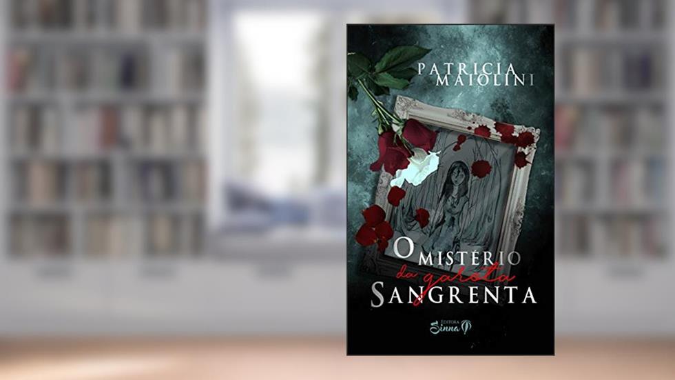 O Mistério da Garota Sangrenta, do autor Patricia Maiolini