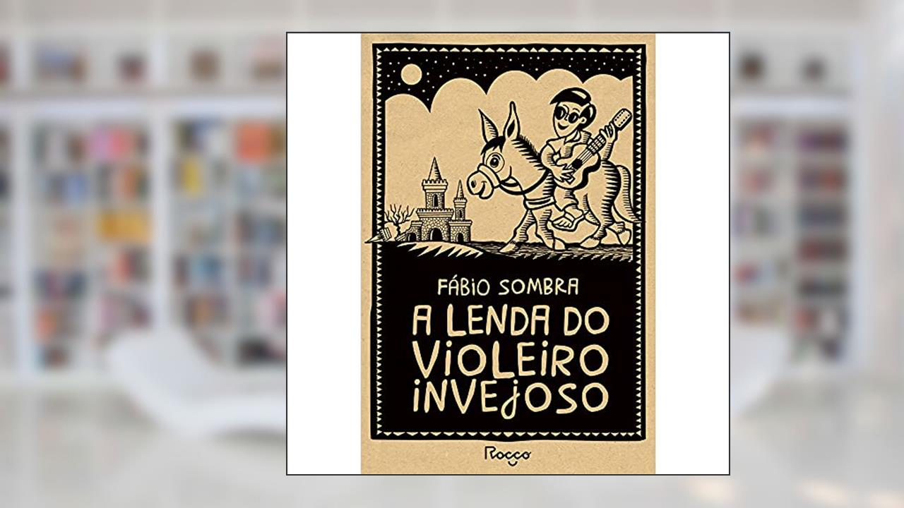 A lenda do violeiro invejoso, do autor Fábio Sombra