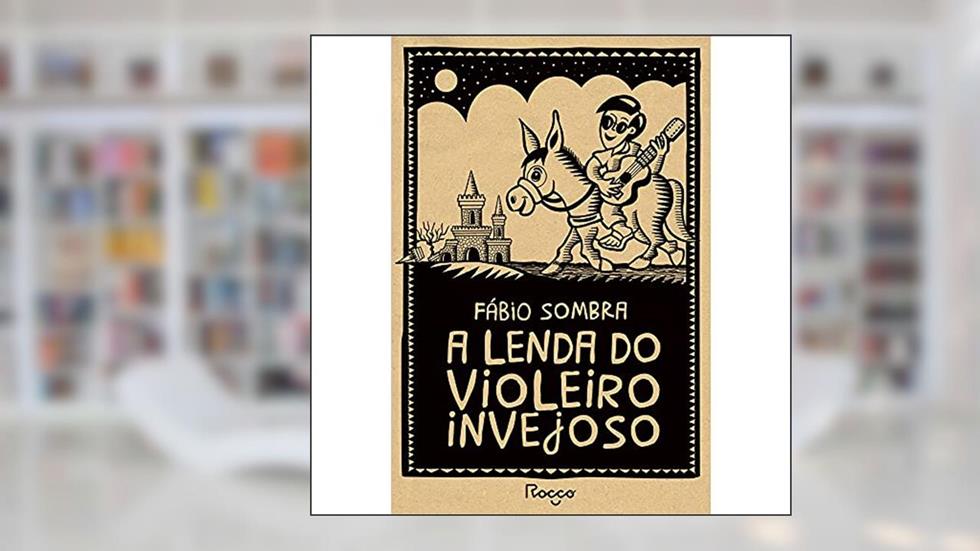 A lenda do violeiro invejoso, do autor Fábio Sombra