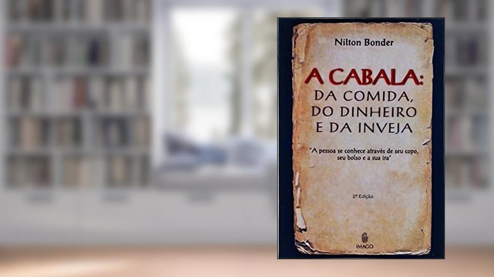 A cabala: Da comida, do dinheiro e da inveja (Portuguese Edition), do autor Nilton Bonder