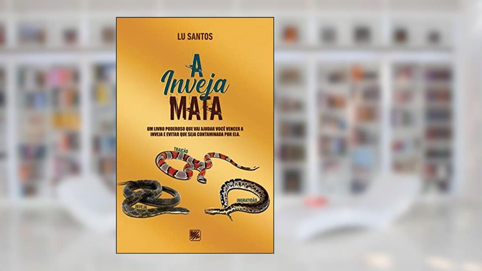 A Inveja Mata, do autor Lu Santos