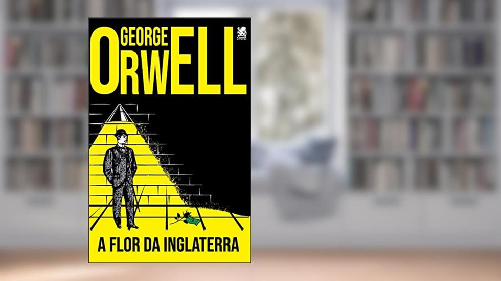 A Flor da Inglaterra, do autor George Orwell