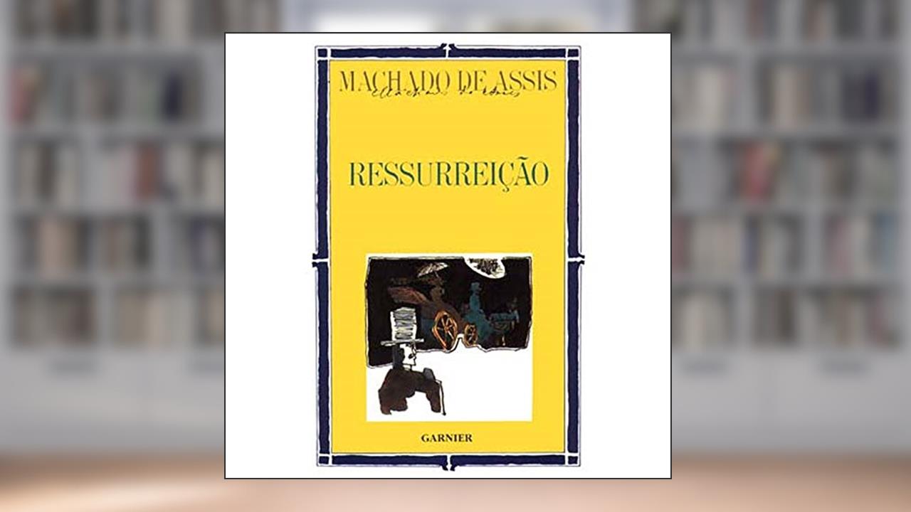 Ressurreição, do autor Machado de Assis
