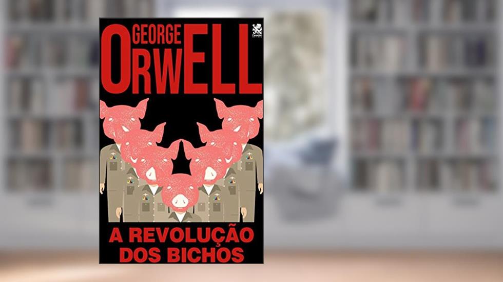 A Revolução dos Bichos, do autor George Orwell