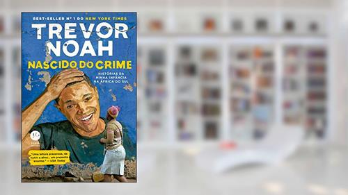 Capa de Nascido do crime: Histórias da minha infância na África do Sul, do autor Trevor Noah