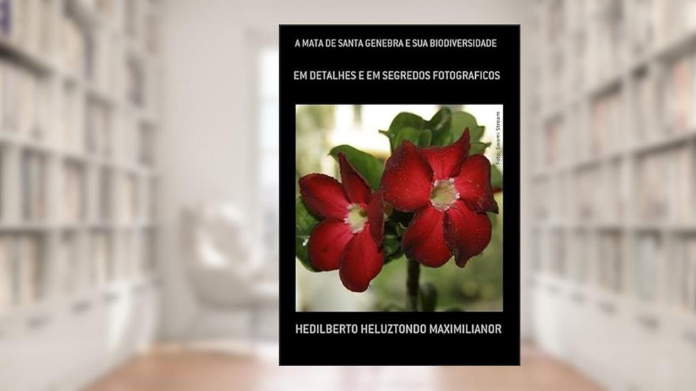 A Mata de Santa Genebra e Sua Biodiversidade, do autor Hedilberto Heluztondo Maximilianor