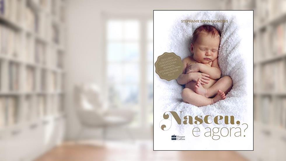 Nasceu, e agora?, do autor Stéphanie Sapin-Lignières