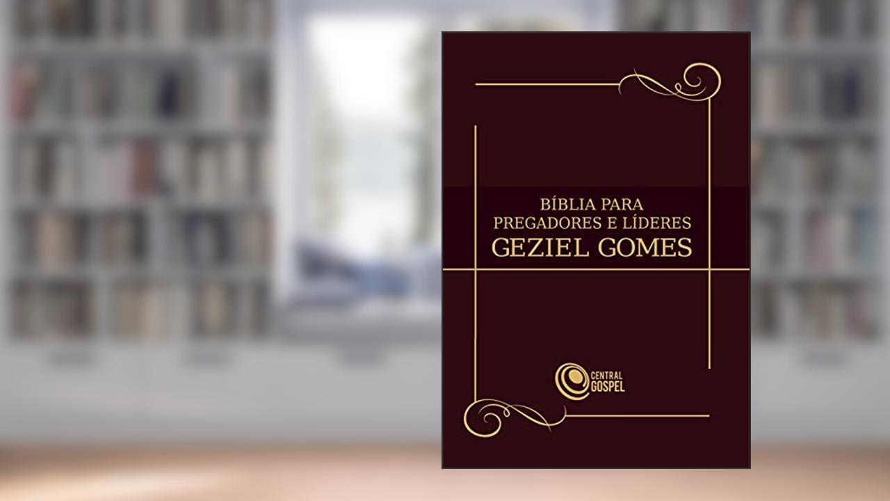 Capa de Bíblia para pregadores e líderes, do autor Geziel Gomes