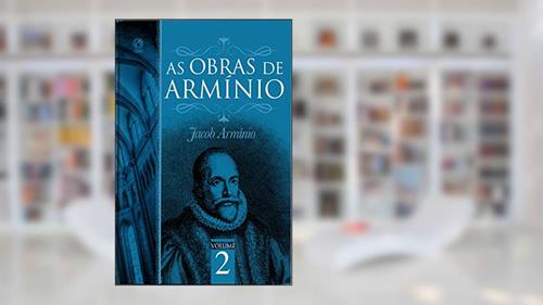 Capa de As Obras de Armínio - Volume 2, do autor Jacó Armínio