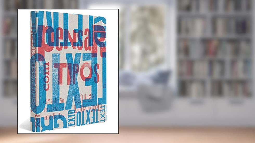 Pensar com Tipos, do autor Ellen Lupton