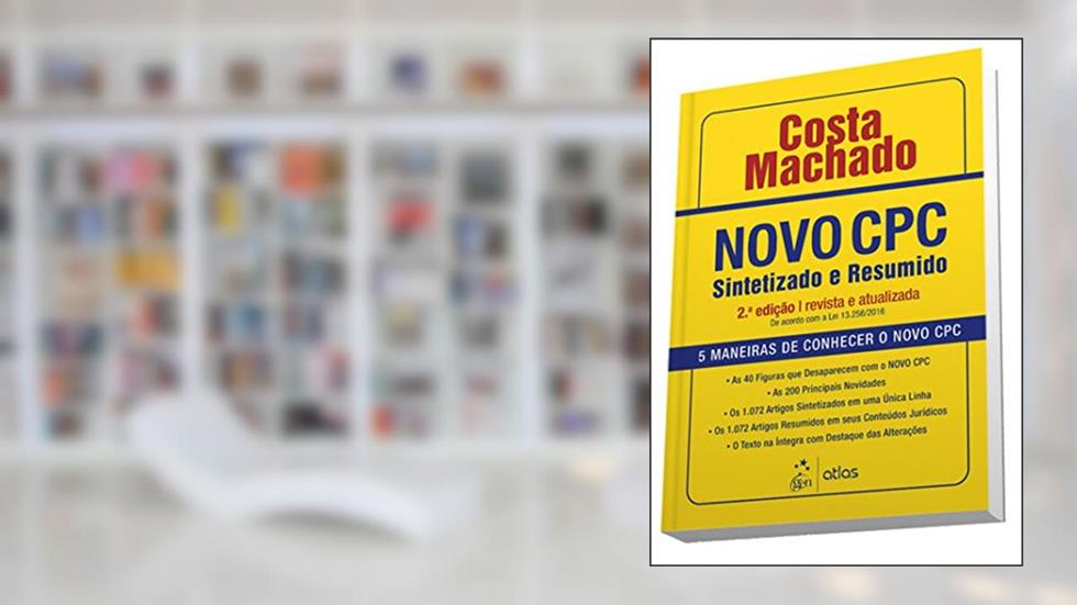 Novo CPC - Sintetizado e Resumido, do autor Antonio Claudio da Costa Machado