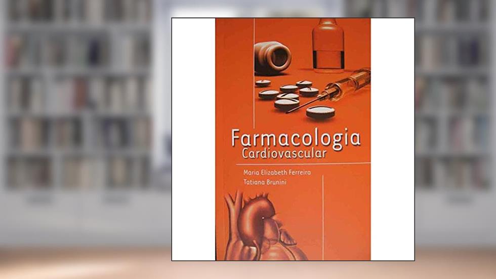 Farmacologia Cardiovascular, do autor Aurelio Buarque de Holanda Ferreira