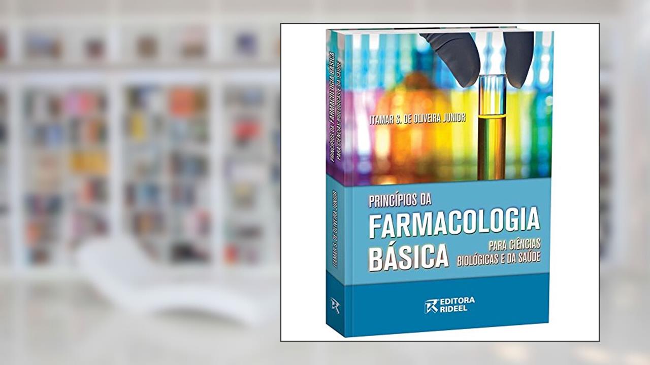 Princípios da Farmacologia Básica, do autor Itamar S. de Oliveira Junior