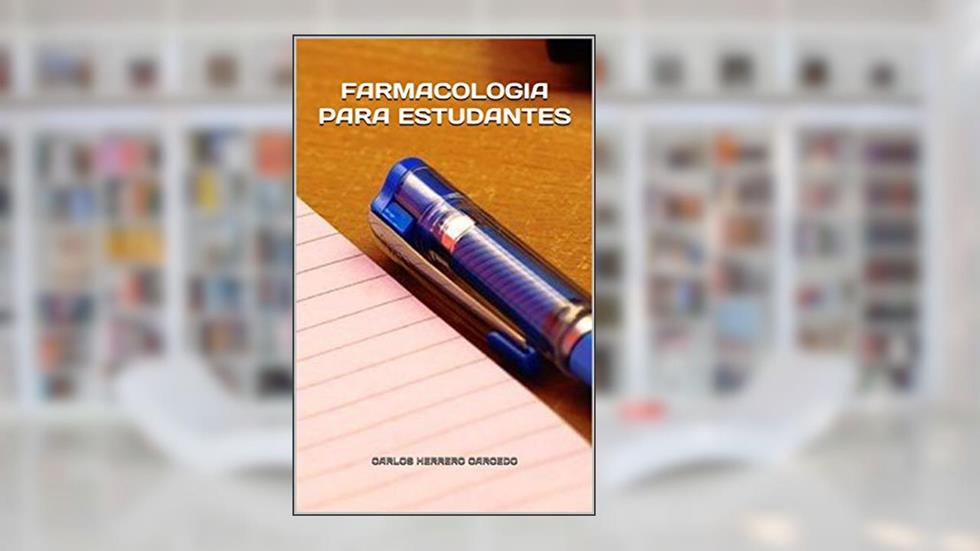 FARMACOLOGIA PARA ESTUDANTES, do autor CARLOS HERRERO CARCEDO