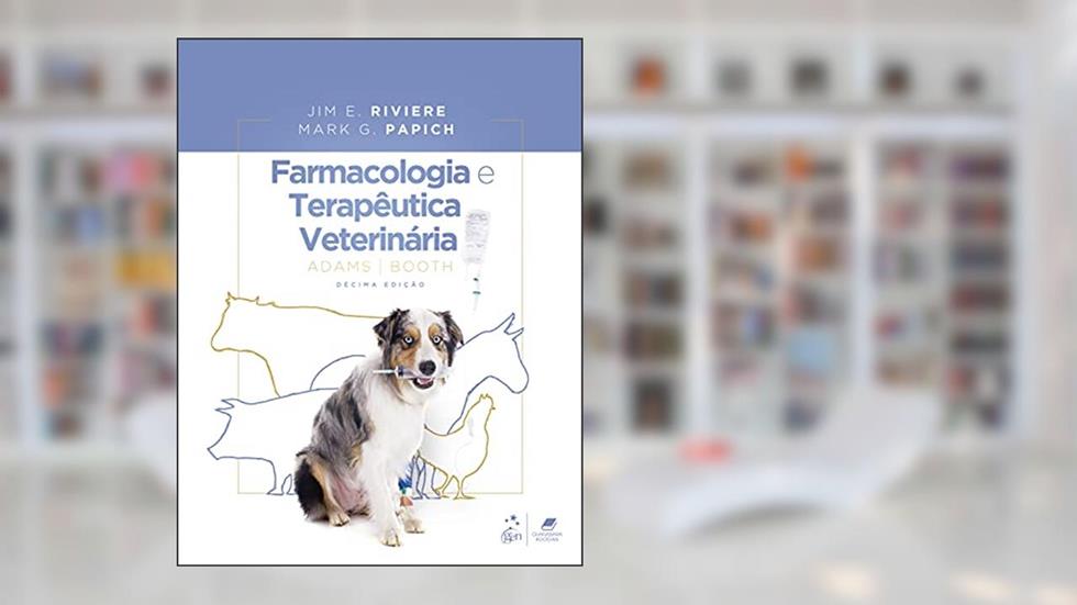 Adams Booth - Farmacologia e Terapêutica Veterinária, do autor Jim E. RIVIERE; Mark G. PAPICH