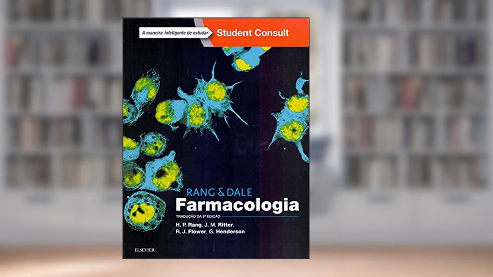 Farmacologia 8º Rang e Dale, do autor Rang Dale; H Rang; R. FLOWER; G. Henderson