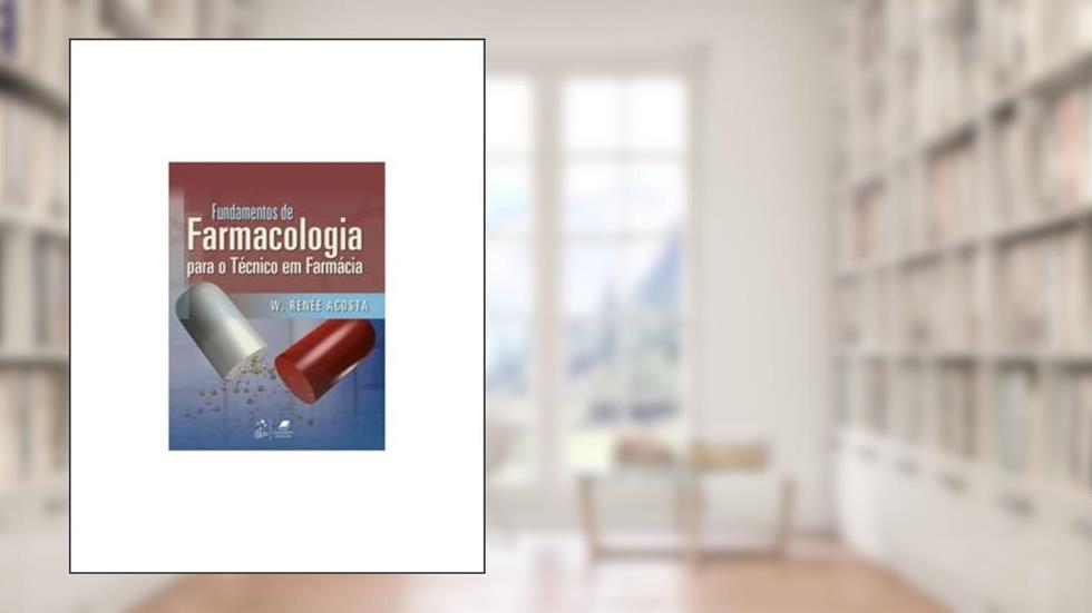 Fundamentos de Farmacologia para Técnico em Farmácia, do autor Acosta