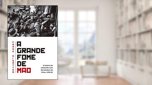Capa de A grande fome de Mao, do autor Frank Dikotter