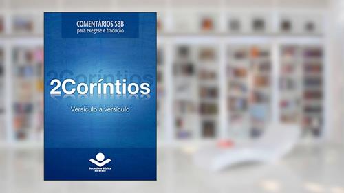 Capa de Comentários SBB - 2Coríntios versículo a versículo (Comentários SBB para exegese e tradução), do autor Roger Omanson; John Ellington
