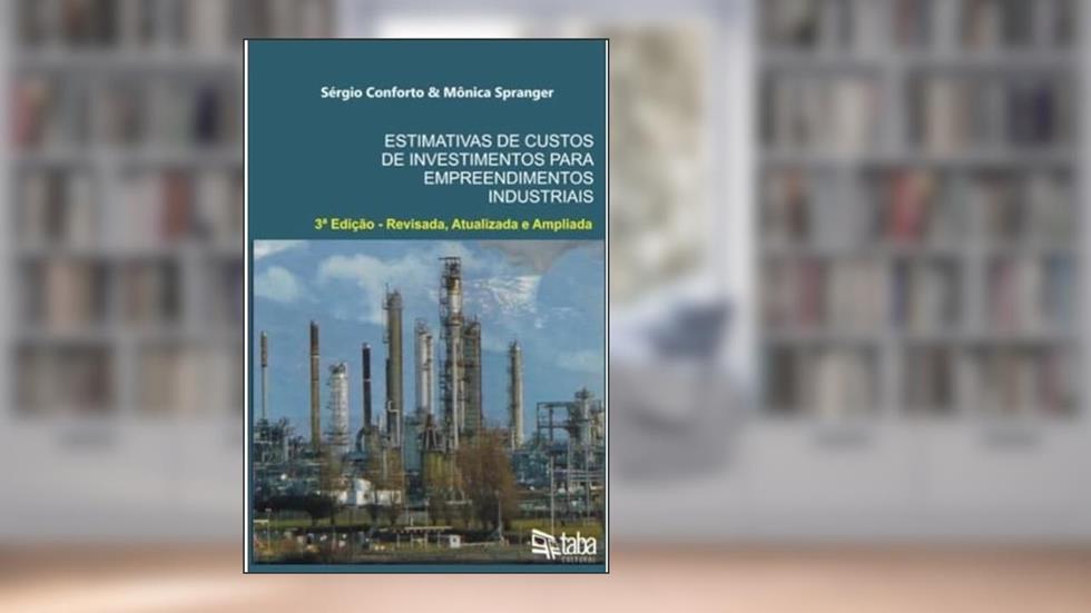 ESTIMATIVAS DE CUSTOS DE INVESTIMENTOS P/ EMPREEND INDUSTRIAIS, do autor SERGIO CONFORTO