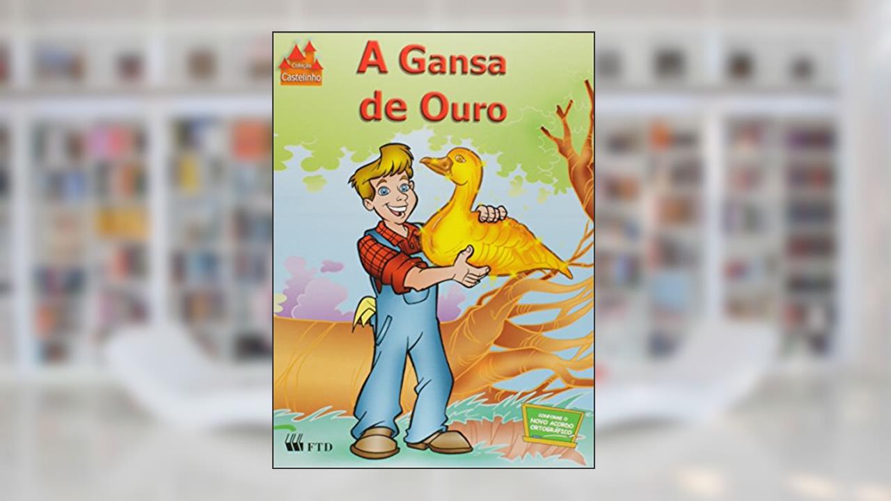 A Gansa de Ouro - Coleção Castelinho, do autor Selma Braido