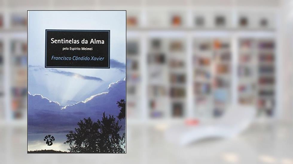Sentinelas da Alma, do autor Francisco Cândido Xavier
