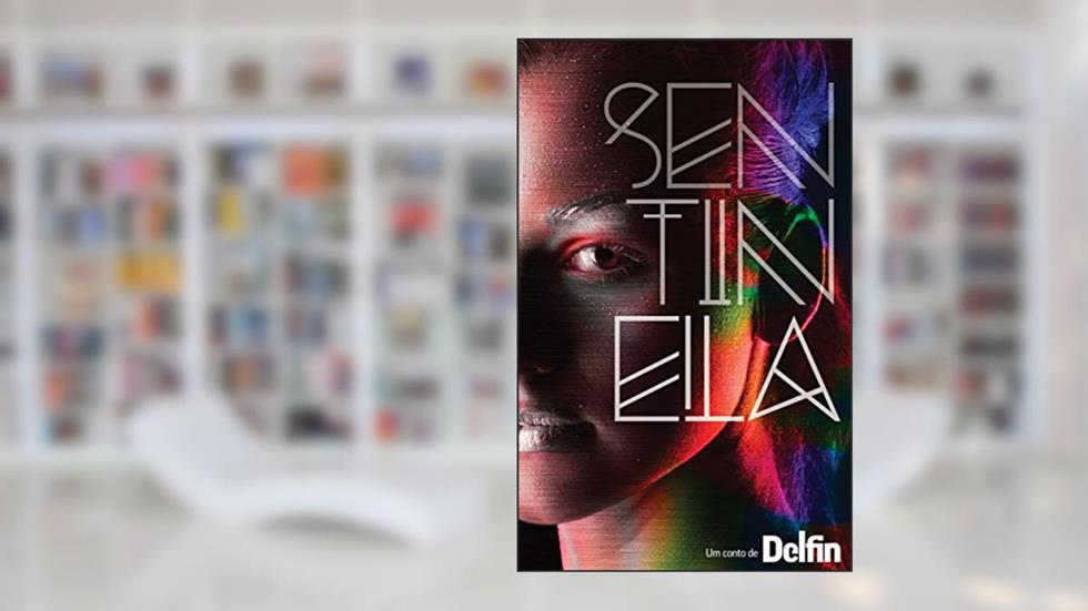 Sentinela, do autor Delfin