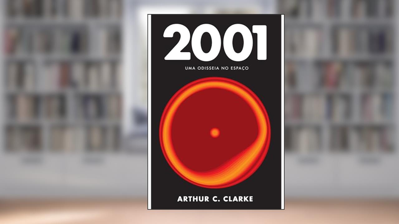 2001: Uma odisséia no espaço, do autor Arthur C. Clarke