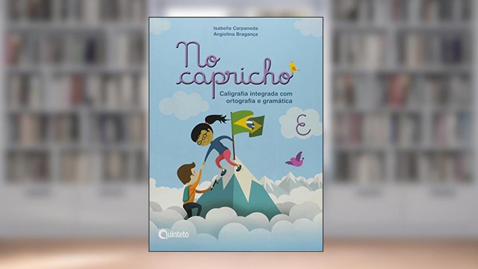 No Capricho e - Caligrafia Integrada - 02 Edição, do autor Isabella Carpaneda; Angiolina Braganca