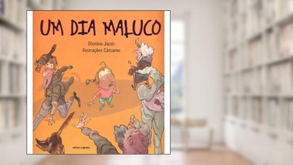 Um dia maluco, do autor Dionisio Jacob