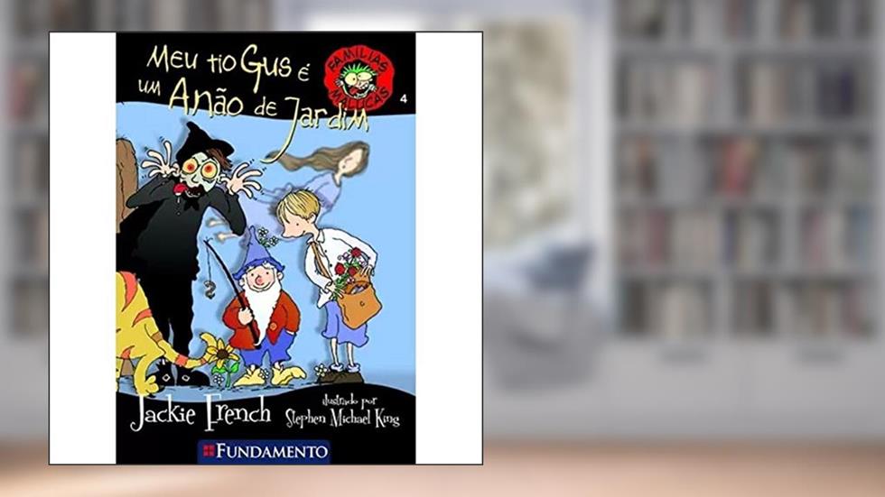 Famílias Malucas. Meu Tio Gus É Um Anão de Jardim, do autor Jackie French